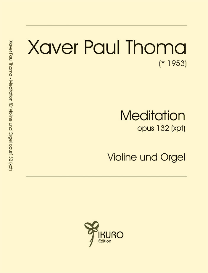 Xaver Paul Thoma: „Meditation“ für Violine und Orgel Op. 132 (xpt) (2002)