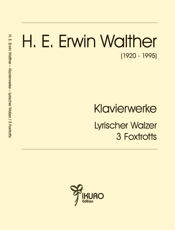 H. E. Erwin Walther: Klavierwerke Lyrischer Walzer und 3 Foxtrotts