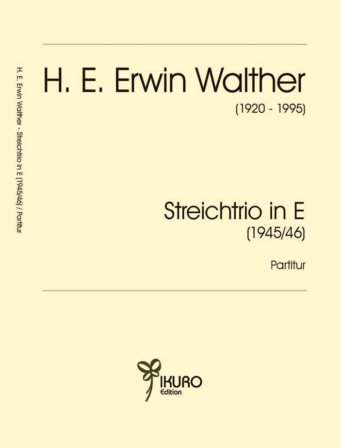 H. E. Erwin Walther: Streichtrio in E (1945-46)