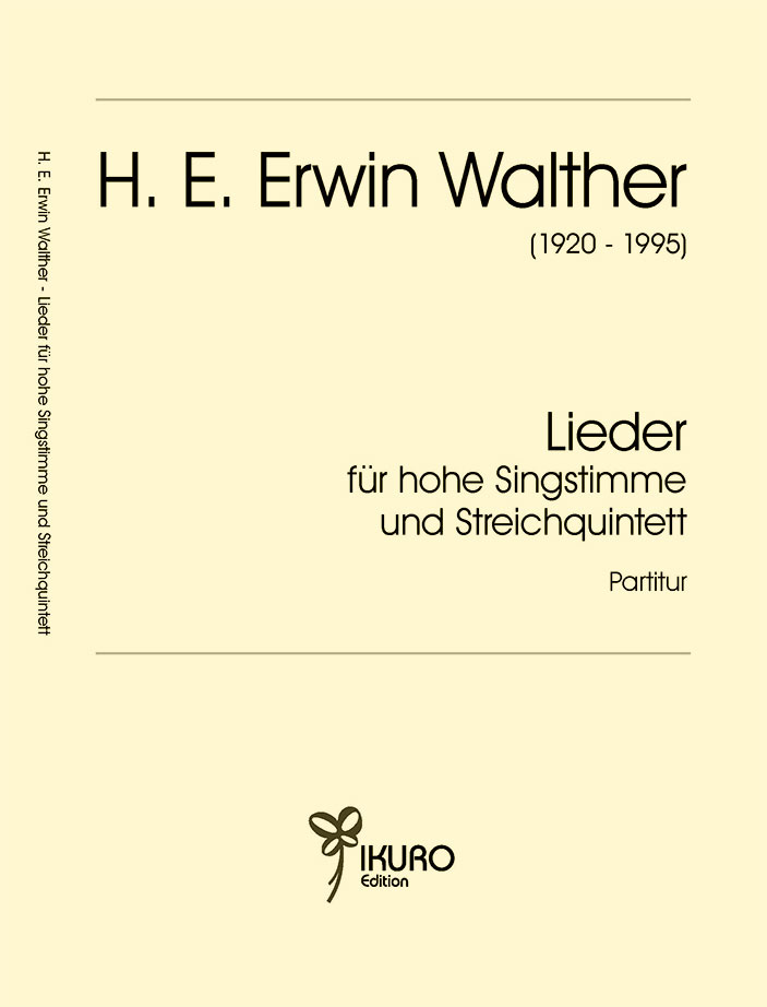 H. E. Erwin Walther: Lieder für hohe Singstimme und Streichquintett (1961-1963)