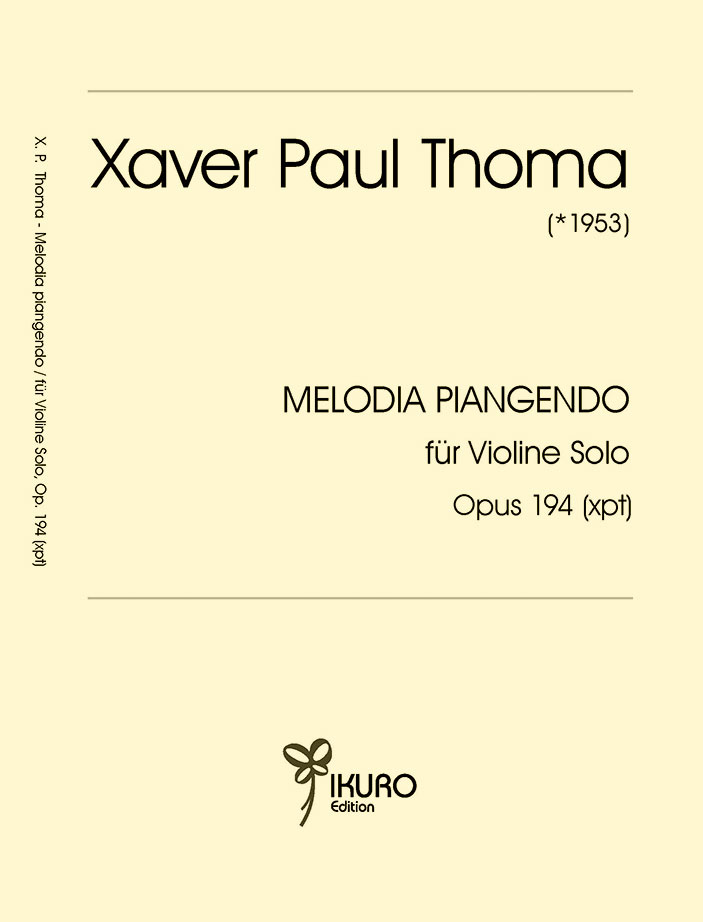Xaver Paul Thoma: Melodia Piangendo für Violine solo Opus 194 (xpt)