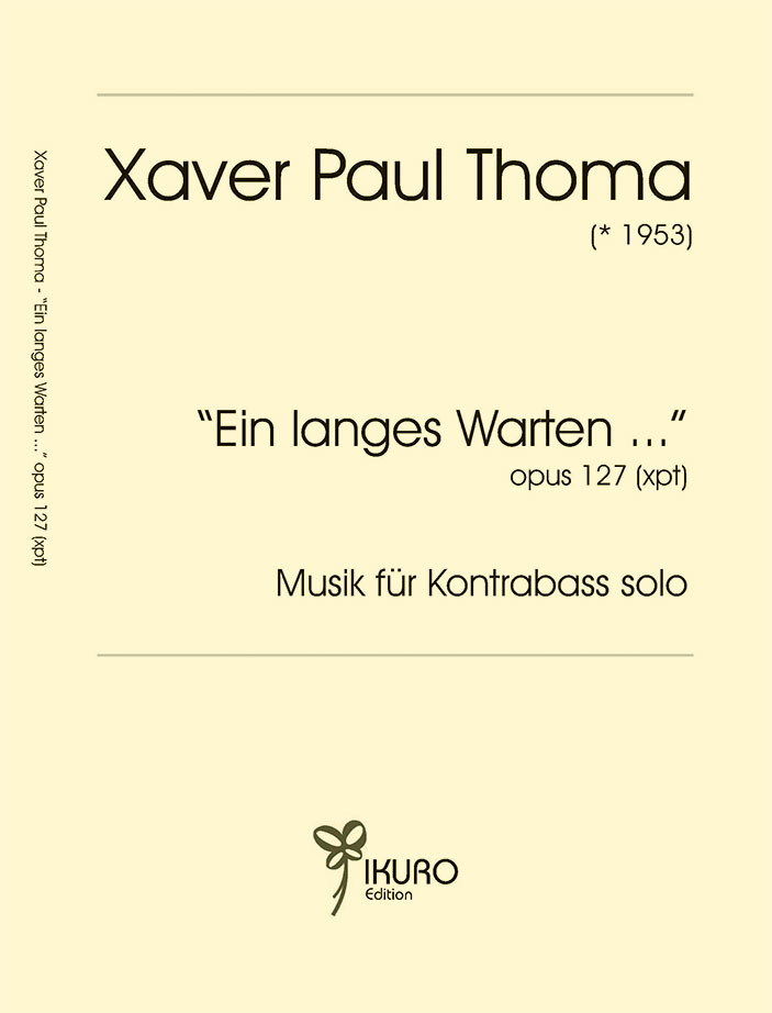 Xaver Paul Thoma: Ein langes Warten… Op. 127 (xpt)