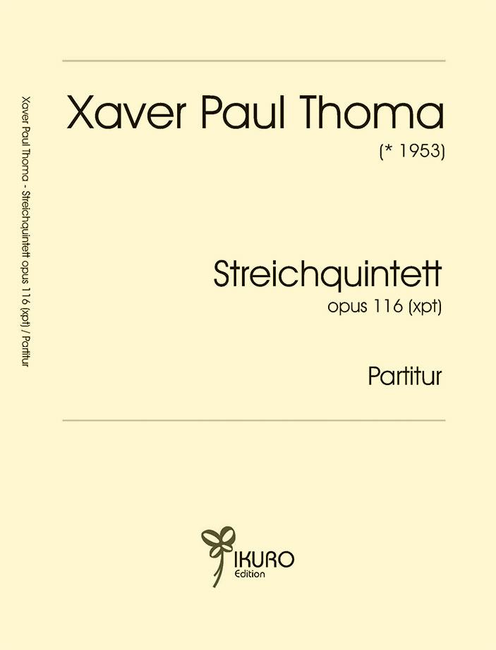 Xaver Paul Thoma: Streichquintett opus 116 (xpt)