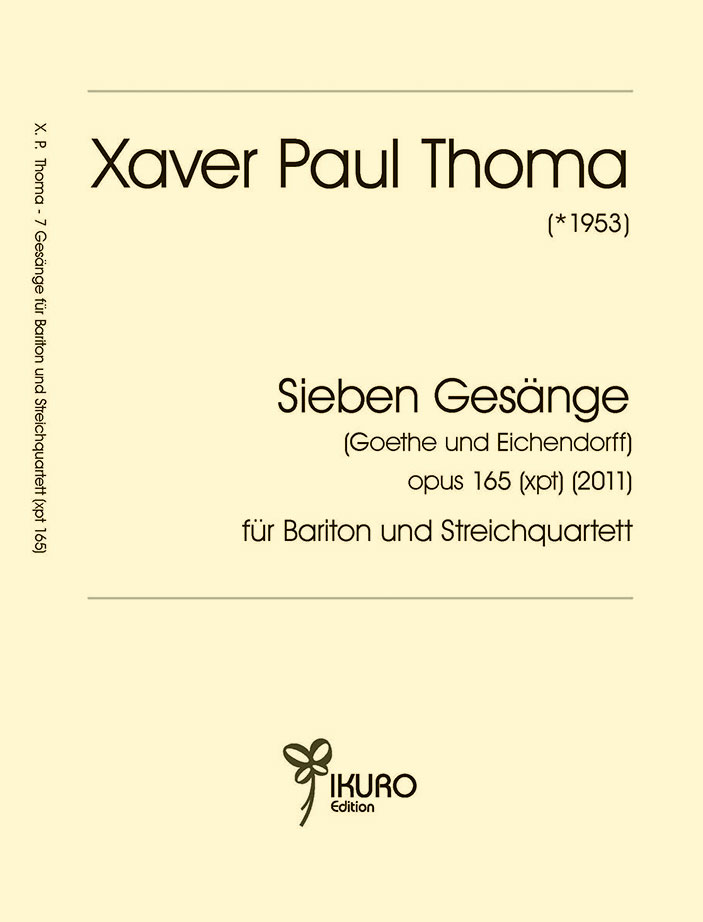 Xaver Paul Thoma: Sieben Gesänge für Bariton und Streichquartett Op. 165 (xpt)