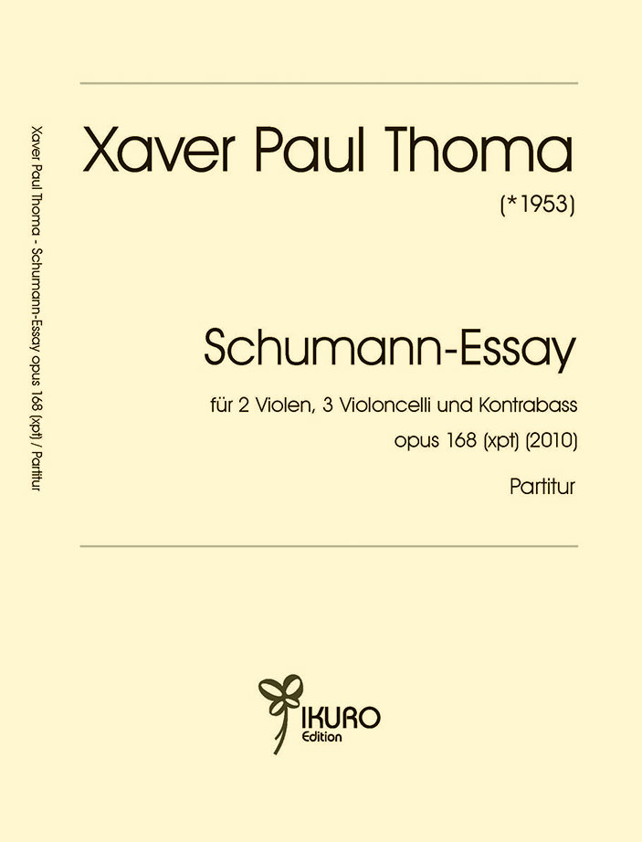 Xaver Paul Thoma: Schumann-Essay Op. 168 (xpt) (2010)