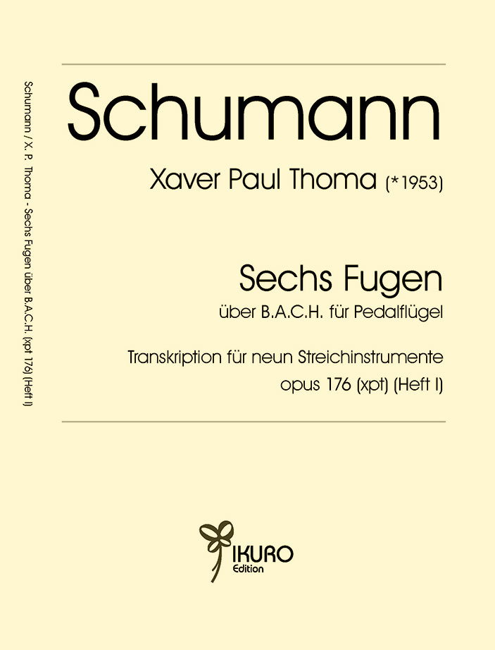 Robert Schumann / X. P. Thoma: Sechs Fugen über B.A.C.H. Transkription für neun Streichinstrumente (Heft I)