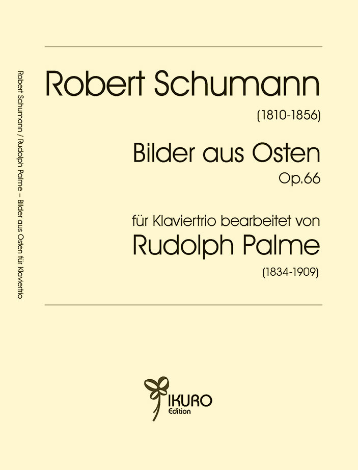 Robert Schumann / Rudolf Palme: Bilder aus Osten / Bearbeitung für Klaviertrio