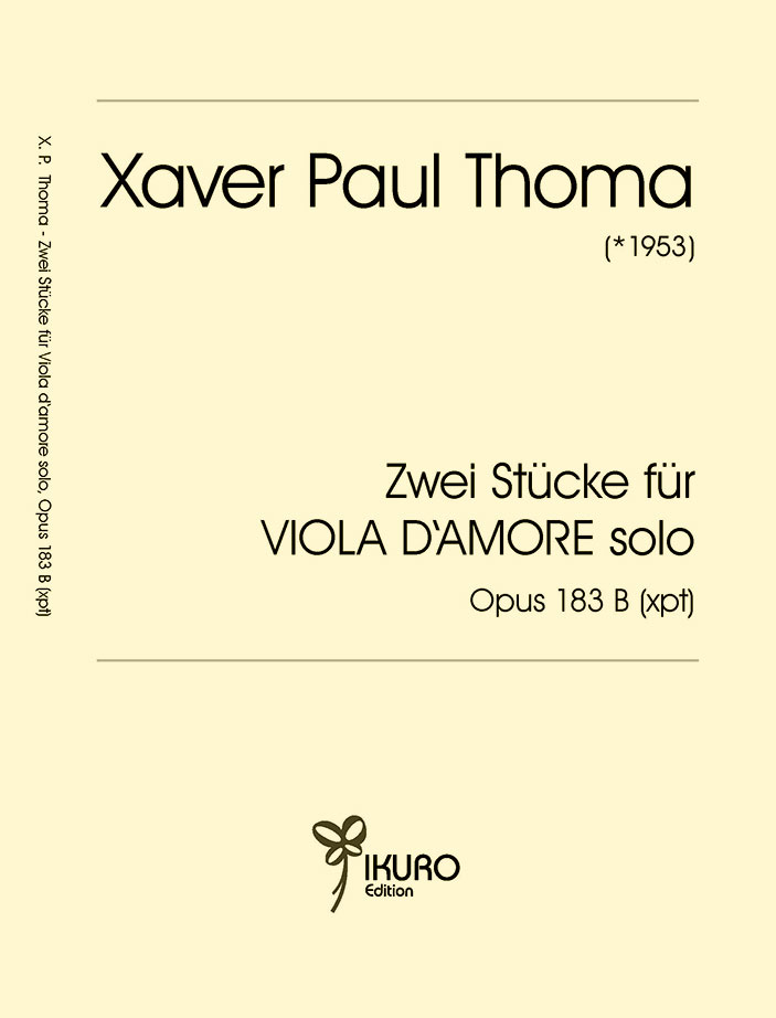 Xaver Paul Thoma: Zwei Stücke für Viola d’amore solo Opus 183 B (xpt) (2017)