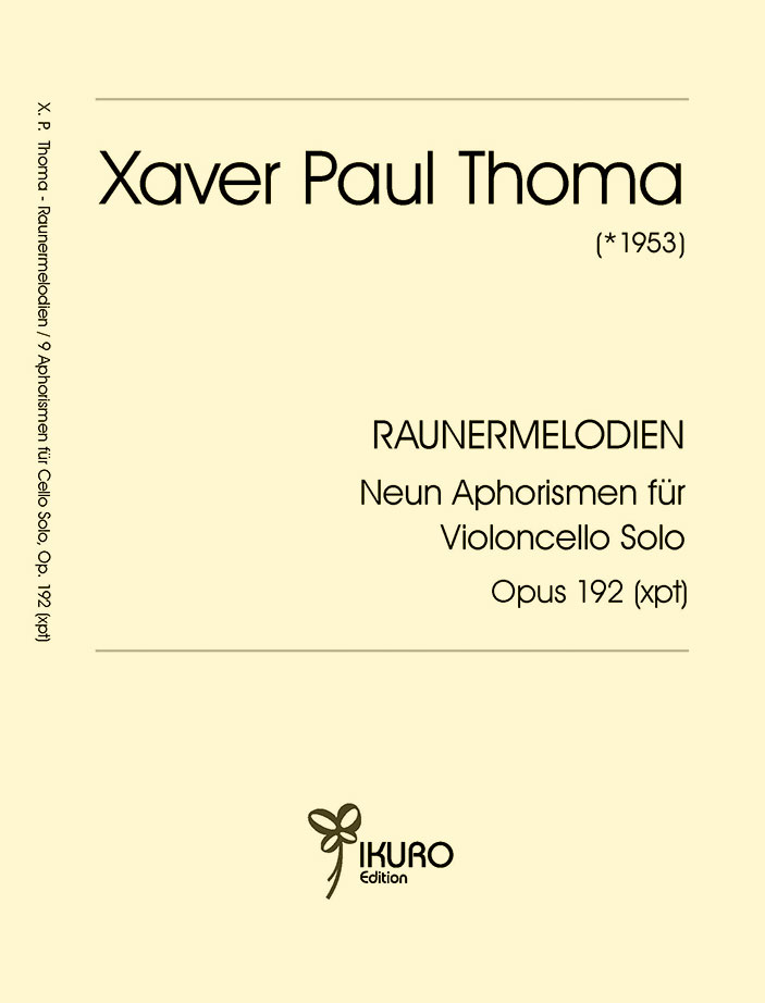 Xaver Paul Thoma: Raunermelodien für Violoncello Solo Opus 192 (xpt)